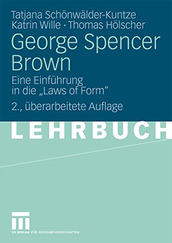 9783531161051: George Spencer Brown: Eine Einfhrung in die "Laws of Form" (German Edition)