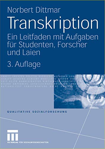 Beispielbild fr Transkription: Ein Leitfaden mit Aufgaben fr Studenten, Forscher und Laien (Qualitative Sozialforschung) zum Verkauf von medimops