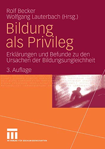 9783531161167: Bildung als Privileg: Erklrungen und Befunde zu den Ursachen der Bildungsungleichheit