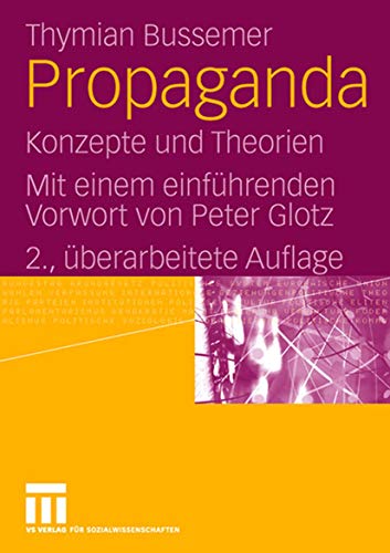 Propaganda: Konzepte Und Theorien. Mit Einem Einführenden Vorwort Von Peter Glotz - Bussemer, Thymian; Bussemer, Thymian