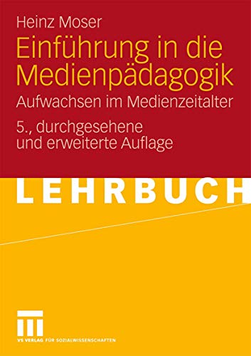 9783531161648: Einfhrung in die Medienpdagogik: Aufwachsen im Medienzeitalter (German Edition), 5. Durchgesehene und Erweiterte Auflage