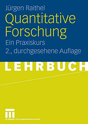 Quantitative Forschung: Ein Praxiskurs - Raithel, Jürgen; Raithel, Jürgen