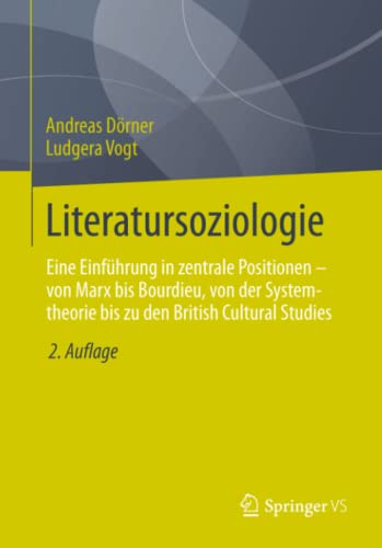 9783531162140: Literatursoziologie: Eine Einfhrung in zentrale Positionen - von Marx bis Bourdieu, von der Systemtheorie bis zu den British Cultural Studies