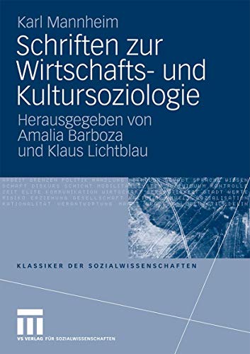 Schriften zur Wirtschafts- und Kultursoziologie (Klassiker der Sozialwissenschaften) (German Edition) (9783531162386) by Mannheim, Karl