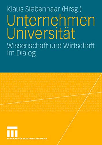 9783531162447: Unternehmen Universitt: Wissenschaft und Wirtschaft im Dialog. 2. Forum Hochschulmarketing der Freien Universitt Berlin