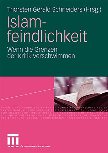 Islamfeindlichkeit, Wenn die Grenzen der Kritik verschwimmen - Schneiders Thorsten Gerald, HRSG