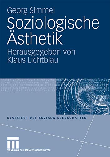 Soziologische Ã„sthetik (Klassiker der Sozialwissenschaften) (German Edition) (9783531162874) by Simmel, Georg