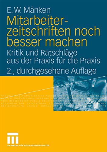 Beispielbild fr Mitarbeiterzeitschriften noch besser machen: Kritik und Ratschlge aus der Praxis fr die Praxis zum Verkauf von medimops