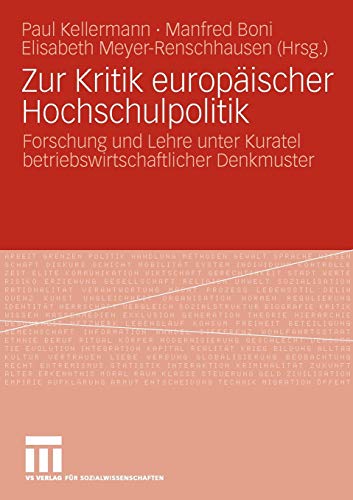 Stock image for Zur Kritik Europischer Hochschulpolitik: Forschung und Lehre unter Kuratel betriebswirtschaftlicher Denkmuster (German Edition) for sale by medimops