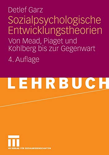 Beispielbild fr Sozialpsychologische Entwicklungstheorien: Von Mead, Piaget und Kohlberg bis zur Gegenwart zum Verkauf von medimops