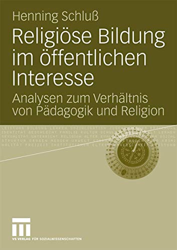 9783531163253: Religise Bildung Im ffentlichen Interesse: Analysen zum Verhltnis von Pdagogik und Religion (German Edition)