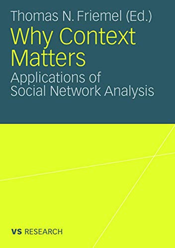 Beispielbild fr Why Context Matters: Applications of Social Network Analysis zum Verkauf von Cambridge Rare Books