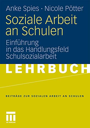 Stock image for Soziale Arbeit an Schulen: Einfuhrung in Das Handlungsfeld Schulsozialarbeit for sale by Chiron Media