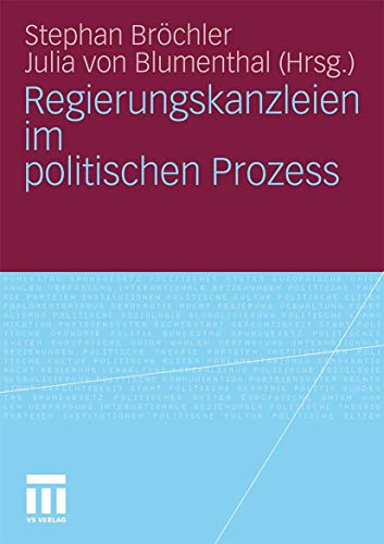 Stock image for Regierungskanzleien im politischen Prozess (Schriften der Sektion Regierungssystem und Regieren in der Bundesrepublik Deutschland der Deutschen Vereinigung fr Politsche Wissenschaft) for sale by medimops