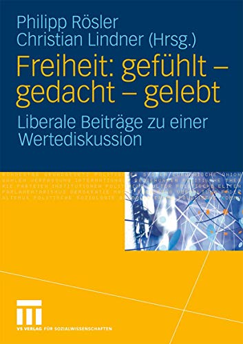 Freiheit: gefühlt - gedacht - gelebt - Rösler, Philipp|Lindner, Christian