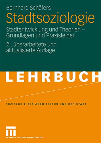 Stadtsoziologie: Stadtentwicklung und Theorien - Grundlagen und Praxisfelder (German Edition) (9783531164120) by SchÃ¤fers, Bernhard