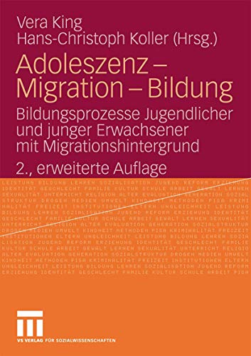 Stock image for Adoleszenz - Migration - Bildung: Bildungsprozesse Jugendlicher und Junger Erwachsener mit Migrationshintergrund (German Edition), 2., Erweiterte Auflage for sale by Reuseabook