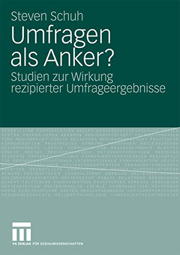 Stock image for Umfragen als Anker? : Studien zur Wirkung rezipierter Umfrageergebnisse for sale by Chiron Media