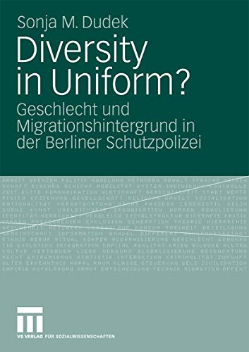 Stock image for Diversity in Uniform?: Geschlecht und Migrationshintergrund in der Berliner Schutzpolizei (German Edition) for sale by Lucky's Textbooks