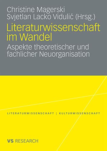 Literaturwissenschaft im Wandel : Aspekte theoretischer und fachlicher Neuorganisation.