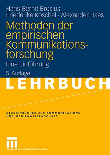 Beispielbild fr Methoden der empirischen Kommunikationsforschung: Eine Einfhrung (Studienbcher zur Kommunikations- und Medienwissenschaft) zum Verkauf von medimops