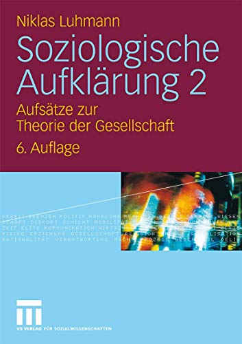 Soziologische AufklÃ¤rung 2: AufsÃ¤tze zur Theorie der Gesellschaft (German Edition) (9783531166377) by Luhmann, Niklas