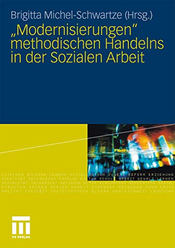 Stock image for "Modernisierungen" methodischen Handelns in der Sozialen Arbeit (German Edition) for sale by Lucky's Textbooks