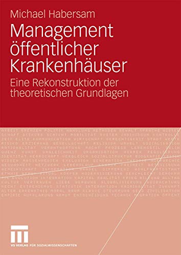 9783531166759: Management ffentlicher Krankenhuser: Eine Rekonstruktion der theoretischen Grundlagen (German Edition)