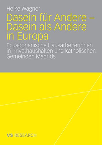 Dasein für Andere - Dasein als Andere in Europa : ecuadorianische Hausarbeiterinnen in Privathaus...