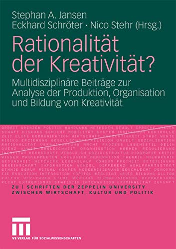 Stock image for Rationalitt Der Kreativitt?: Multidisziplinre Beitrge Zur Analyse Der Produktion, Organisation Und Bildung Von Kreativitt for sale by Revaluation Books