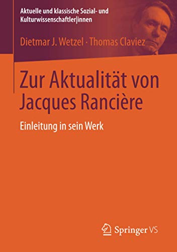 9783531167008: Zur Aktualitt von Jacques Rancire: Einleitung in sein Werk (Aktuelle und klassische Sozial- und KulturwissenschaftlerInnen)