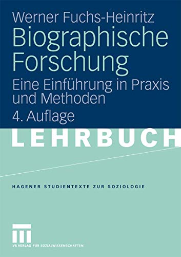 Biographische Forschung: Eine EinfÃ¼hrung in Praxis und Methoden (Studientexte zur Soziologie) (German Edition) (9783531167022) by Fuchs-Heinritz, Werner