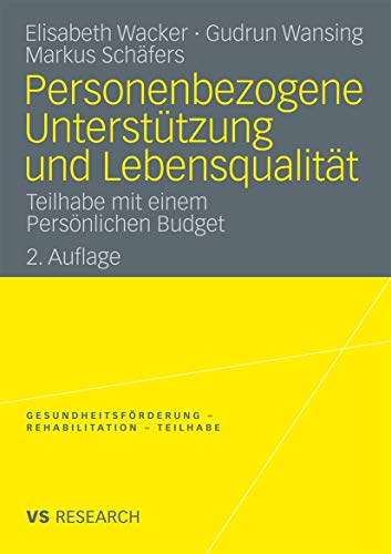 Personenbezogene UnterstÃ¼tzung und LebensqualitÃ¤t: Teilhabe mit einem PersÃ¶nlichen Budget (GesundheitsfÃ¶rderung - Rehabilitation - Teilhabe) (German Edition) (9783531167466) by Wacker, Elisabeth