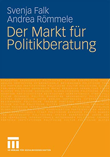 Der Markt fÃ¼r Politikberatung (German Edition) (9783531167497) by Falk, Svenja; RÃ¶mmele, Andrea