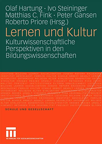 Stock image for Lernen und Kultur: Kulturwissenschaftliche Perspektiven in den Bildungswissenschaften (Schule und Gesellschaft, 46) (German Edition) for sale by Lucky's Textbooks