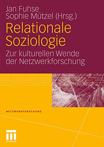 Stock image for Relationale Soziologie : Zur kulturellen Wende der Netzwerkforschung for sale by Ria Christie Collections