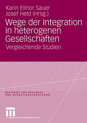 Stock image for Wege der Integration in heterogenen Gesellschaften : Vergleichende Studien for sale by Chiron Media