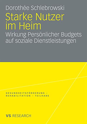 Stock image for Starke Nutzer im Heim : Wirkung Personlicher Budgets auf soziale Dienstleistungen for sale by Chiron Media