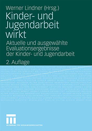 Imagen de archivo de Kinder- und Jugendarbeit wirkt: Aktuelle und ausgewhlte Evaluationsergebnisse der Kinder- und Jugendarbeit a la venta por medimops