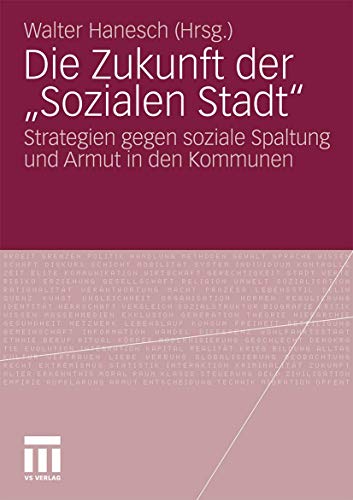 Stock image for Die Zukunft der ?Sozialen Stadt": Strategien gegen soziale Spaltung und Armut in den Kommunen (German Edition) for sale by Lucky's Textbooks