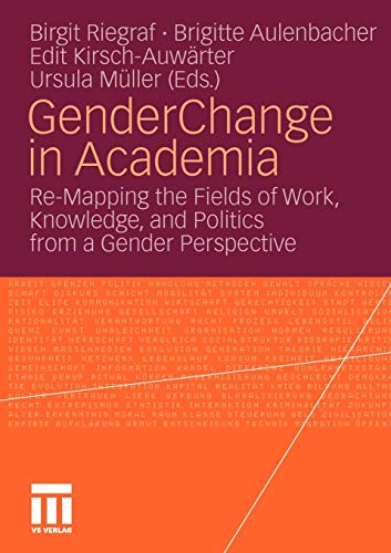 Gender Change in Academia: Re-Mapping the Fields of Work, Knowledge, and Politics from a Gender Perspective