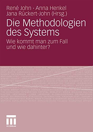 Die Methodologien des Systems : Wie kommt man zum Fall und wie dahinter? - René John