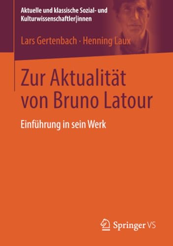 9783531169026: Zur Aktualitt von Bruno Latour: Einfhrung in sein Werk