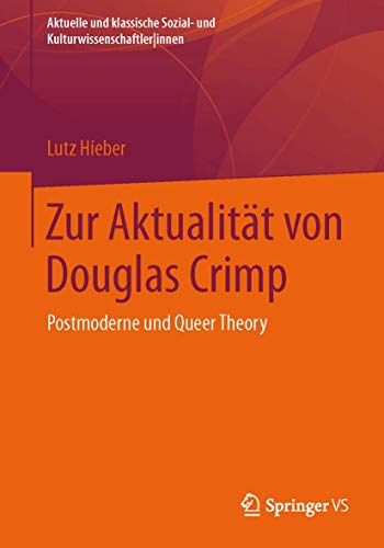 Stock image for Zur Aktualitat von Douglas Crimp : Postmoderne und Queer Theory for sale by Chiron Media