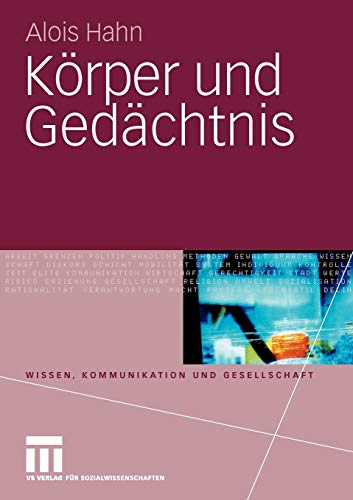 KÃ¶rper und GedÃ¤chtnis (Wissen, Kommunikation und Gesellschaft) (German Edition) (9783531169248) by Hahn, Alois