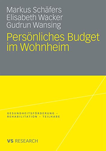 PersÃ¶nliches Budget im Wohnheim (GesundheitsfÃ¶rderung - Rehabilitation - Teilhabe) (German Edition) (9783531169262) by SchÃ¤fers, Markus; Wacker, Elisabeth; Wansing, Gudrun