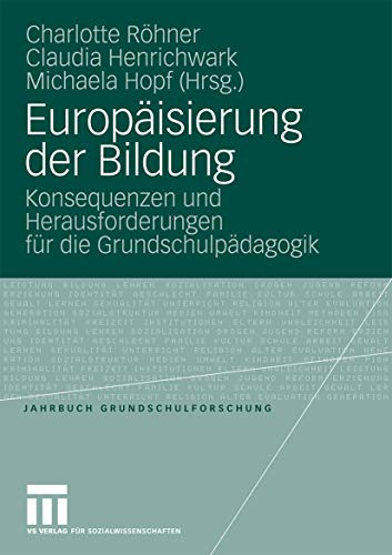 9783531169293: Europisierung der Bildung: Konsequenzen und Herausforderungen fr die Grundschulpdagogik (Jahrbuch Grundschulforschung, 13) (German Edition)