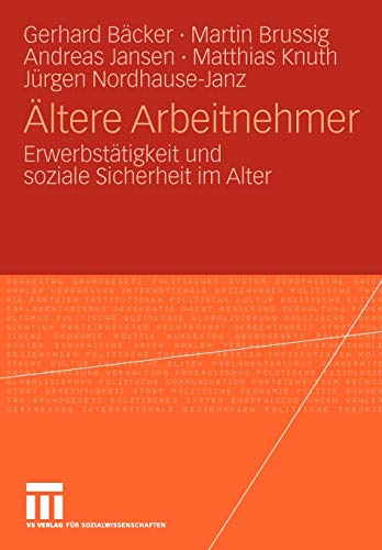 Stock image for ltere Arbeitnehmer: Erwerbsttigkeit und soziale Sicherheit im Alter (German Edition) for sale by Lucky's Textbooks