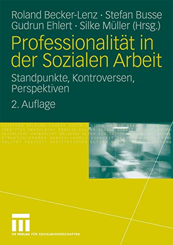 Stock image for Professionalitt in der Sozialen Arbeit: Standpunkte, Kontroversen, Perspektiven for sale by medimops