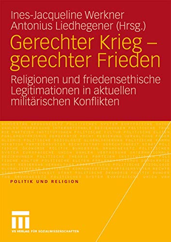 9783531169897: Gerechter krieg - Gerechter frieden: Religionen und friedensethische legitimationen in aktuellen militarischen konflikten